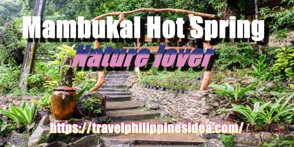 Mambukal Hot Spring Resort Travel Guide