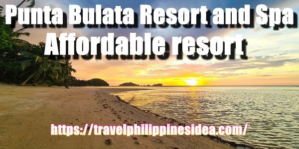 Punta Bulata Resort and Spa in Cauayan Travel Guide